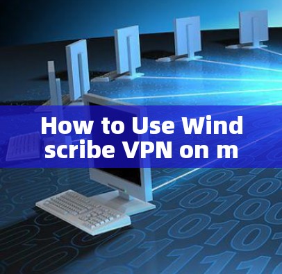 How to Use Windscribe VPN on macOS